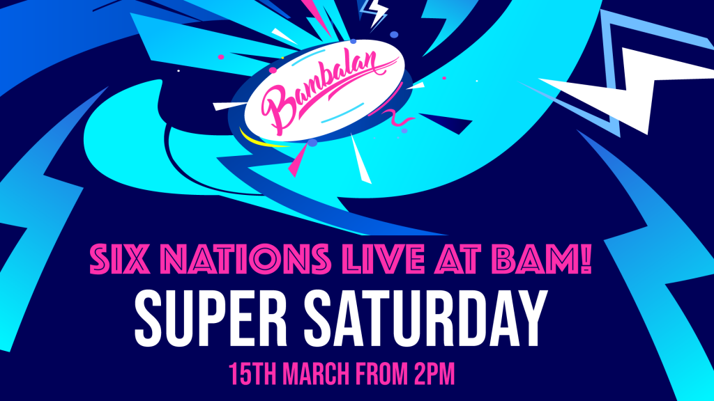 Six Nations 20025 Super Saturday. Watch the final day live on our big screens